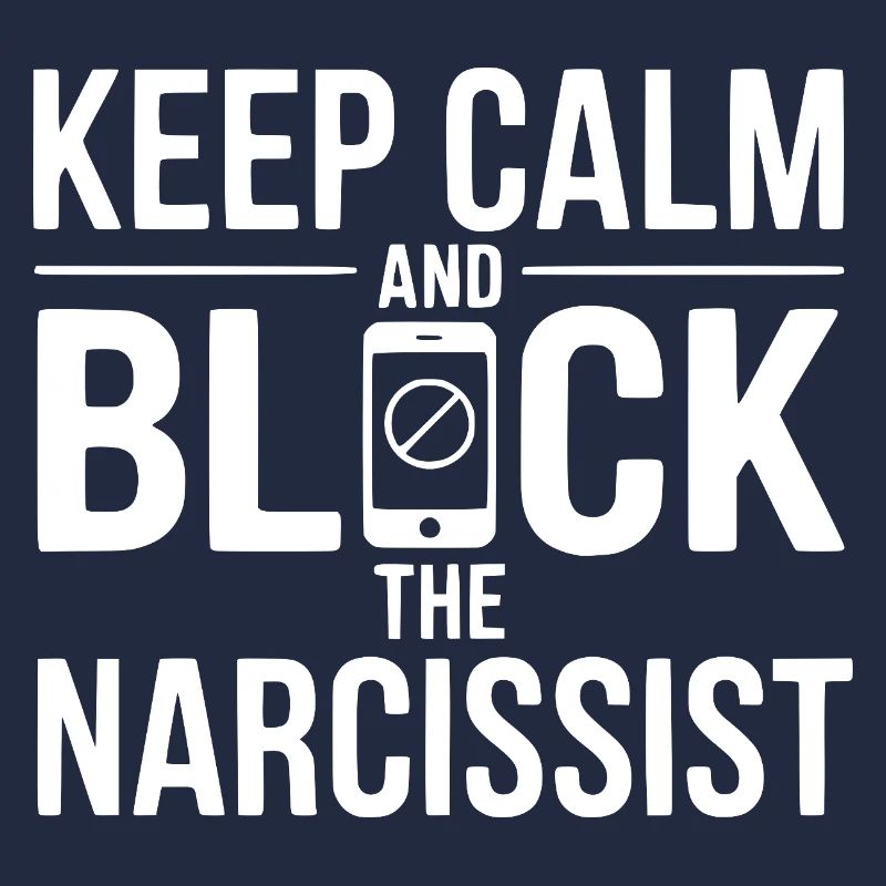 Keep Calm and Block The Narcissist
