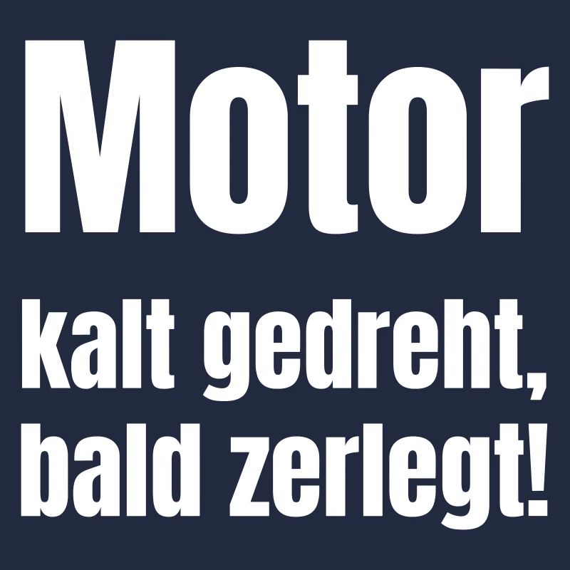 Kalter Motor Spruch