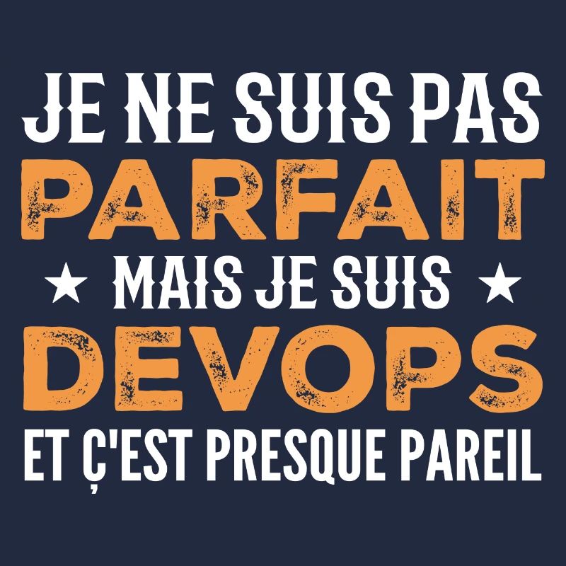 Je Ne Suis Pas Parfait Mais Je Suis Devops