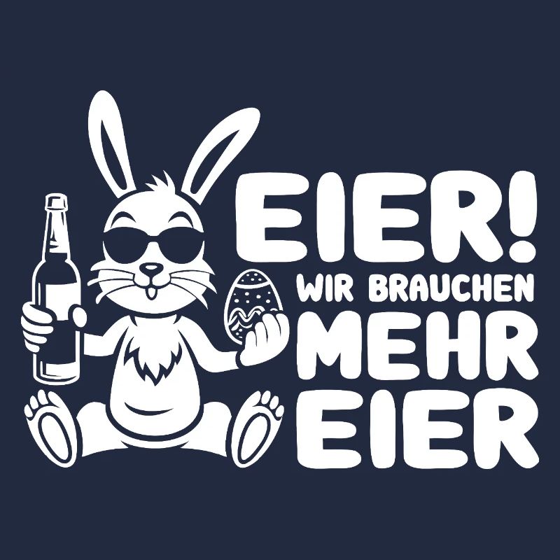 Eier wir brauchen mehr Eier - Prost - Ostern