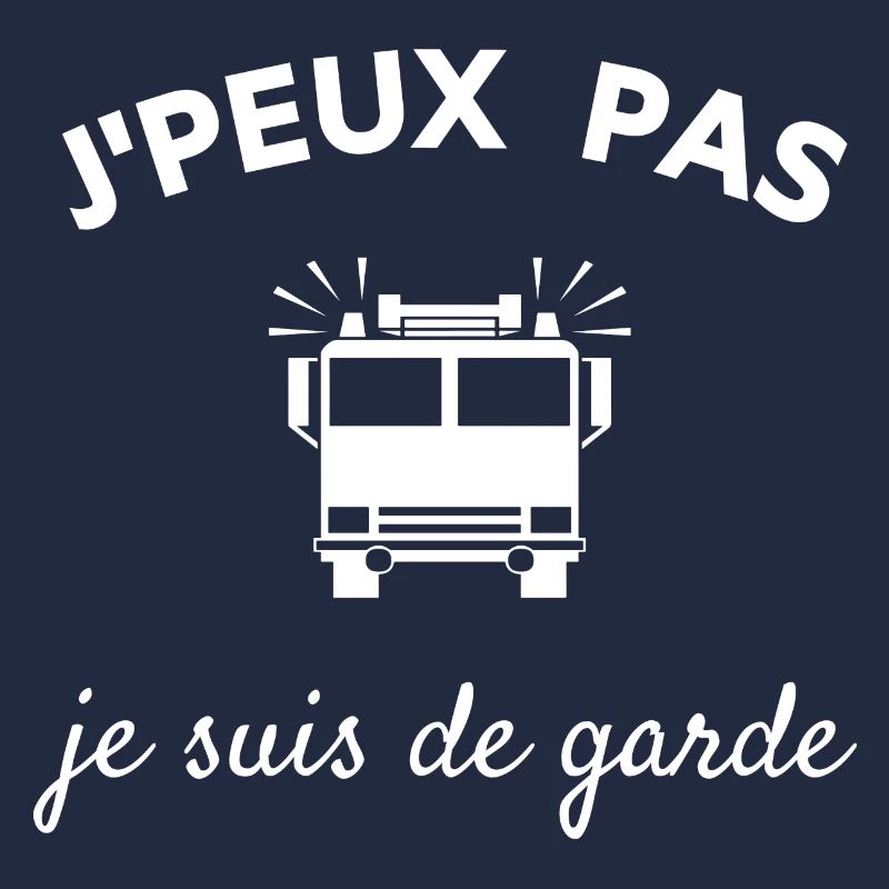 Je peux pas je suis de garde - Pompier