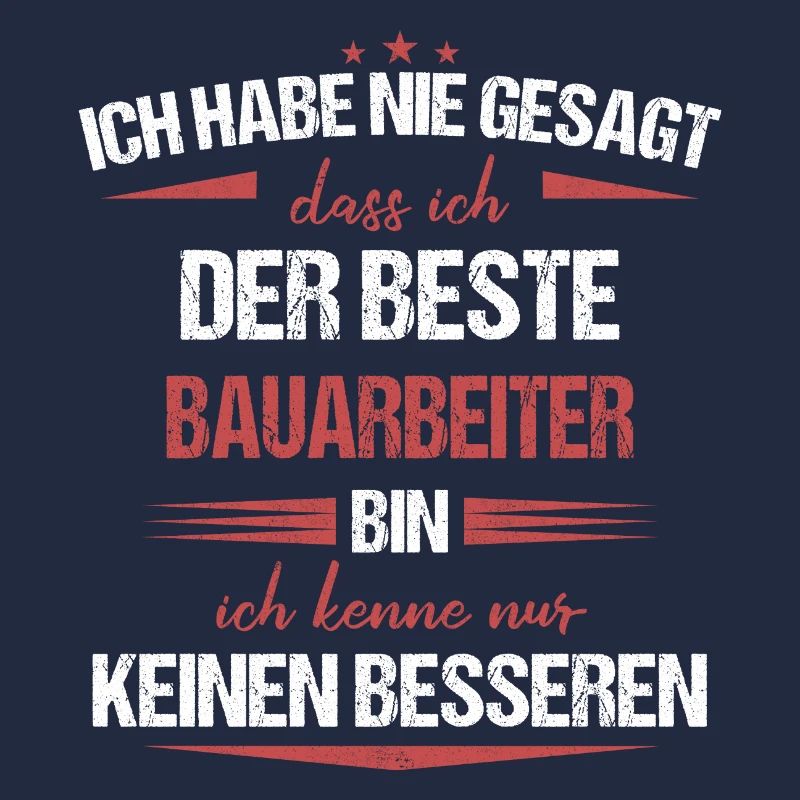 Bauarbeiter Baustelle Baggerfahrer Spruch