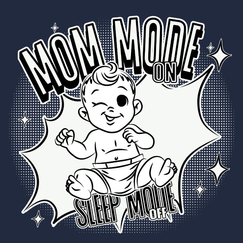 Mom Mode On – Sleep Mode Off