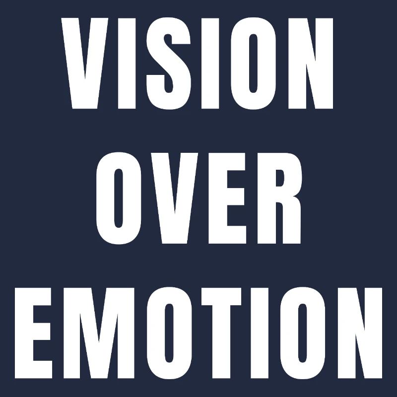 Vision Over Emotion Focus Discipline Mindset