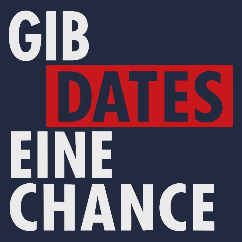 Gib Dates eine Chance