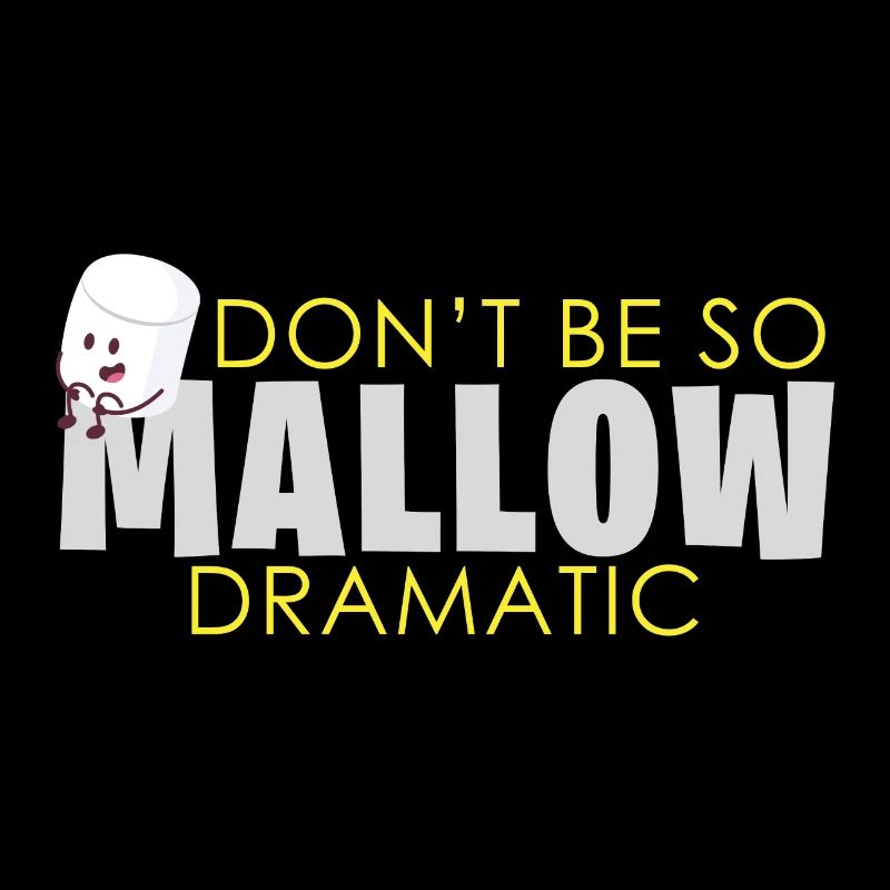Marshmallow Dramatisch Spruch