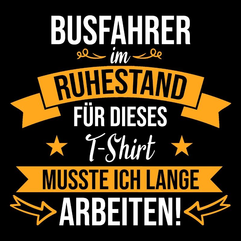 Busfahrer Bus Reisebus Fernbus Beruf Spruch Rente