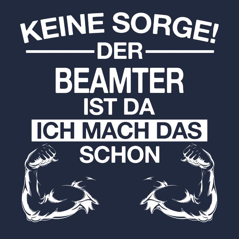 Beamter Beamte Behörde Verwaltung Beruf Spruch