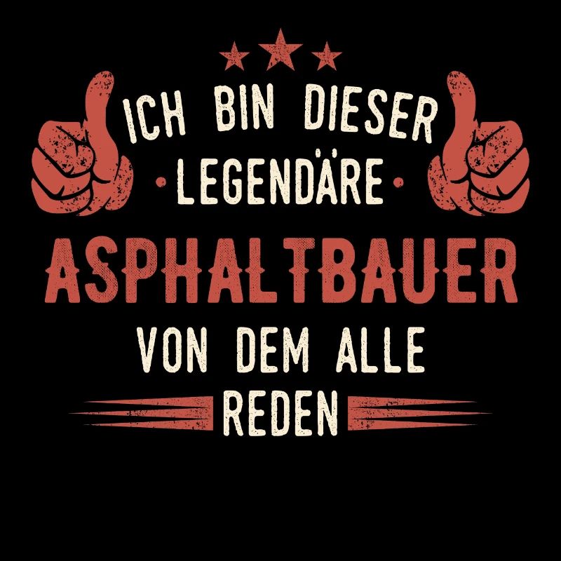 Asphaltbauer Bauarbeiter Straßenbauer Beruf Spruch