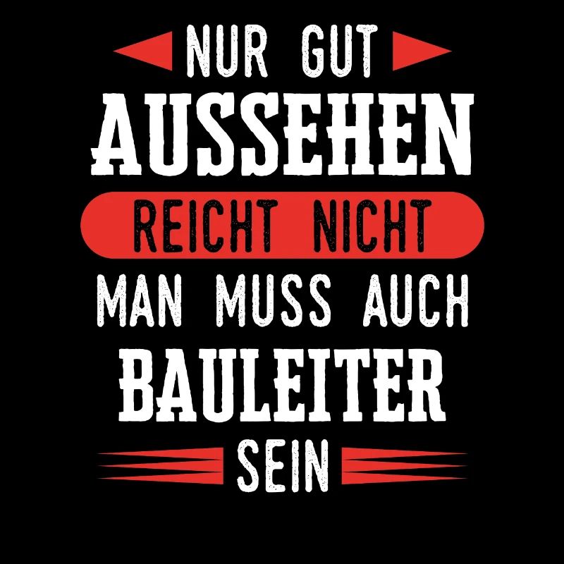 Bauleiter Bauleiterin Bauarbeiter Beruf Spruch