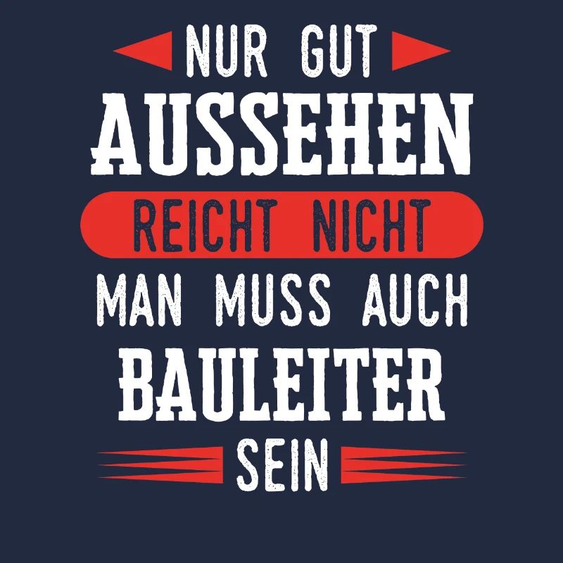 Bauleiter Bauleiterin Bauarbeiter Beruf Spruch