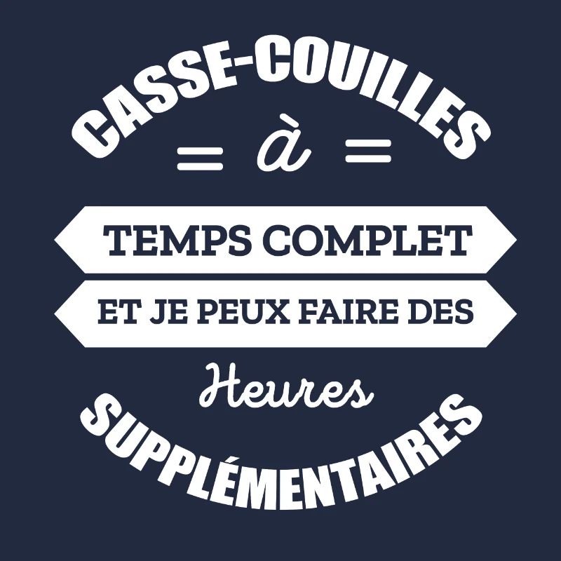 CASSE-COUILLES A TEMPS COMPLET