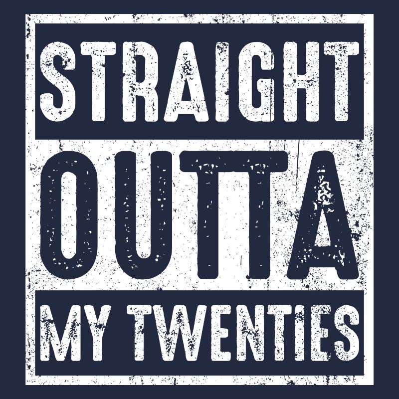 Straight Outta My Twenties