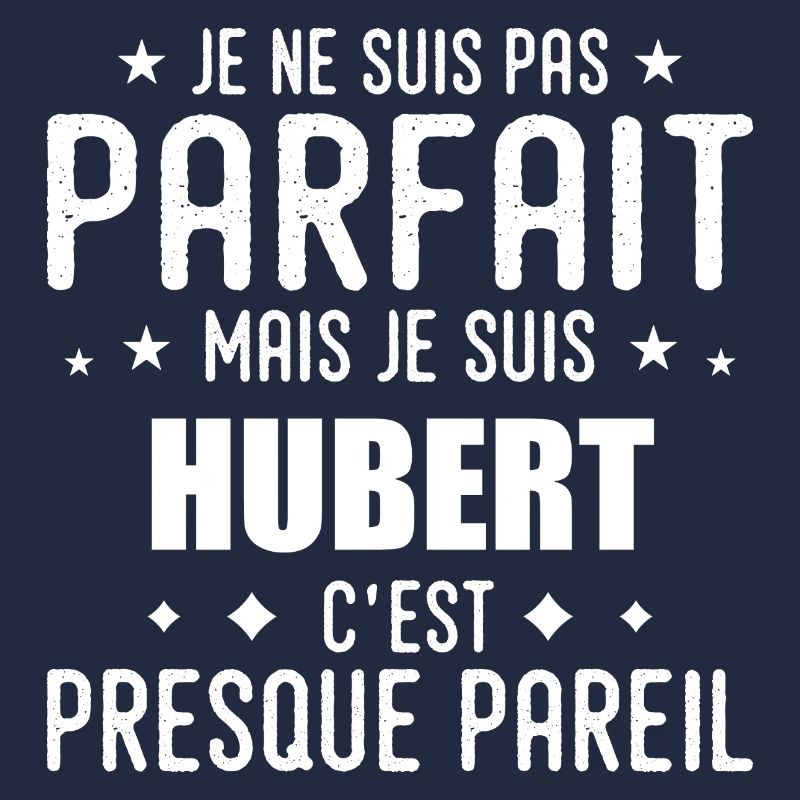 Hubert : authentique, imparfait, top, perfection