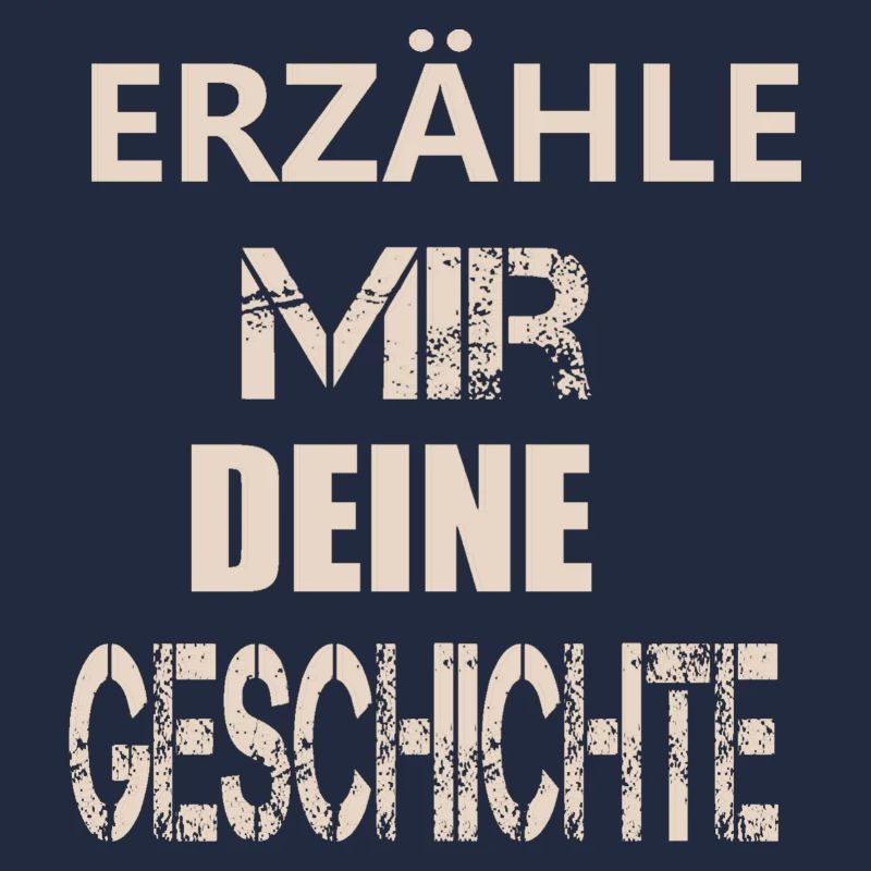 ERZÄHLE MIR DEINE GESCHICHTE