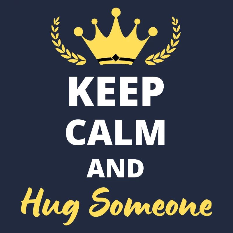 Keep Calm and Hug Someone - Spread Love Design