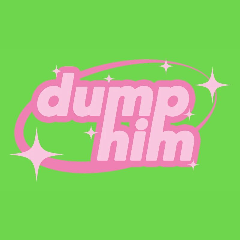 Dump Him – Déclaration girly Y2K
