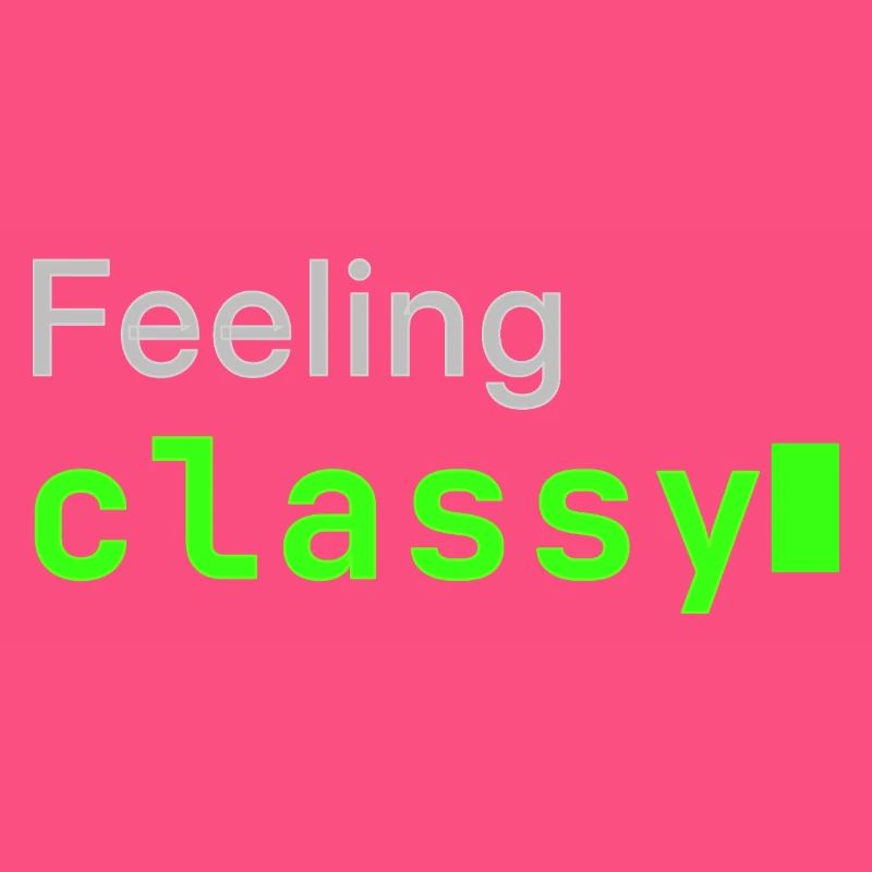 Feeling classy | Developer mood