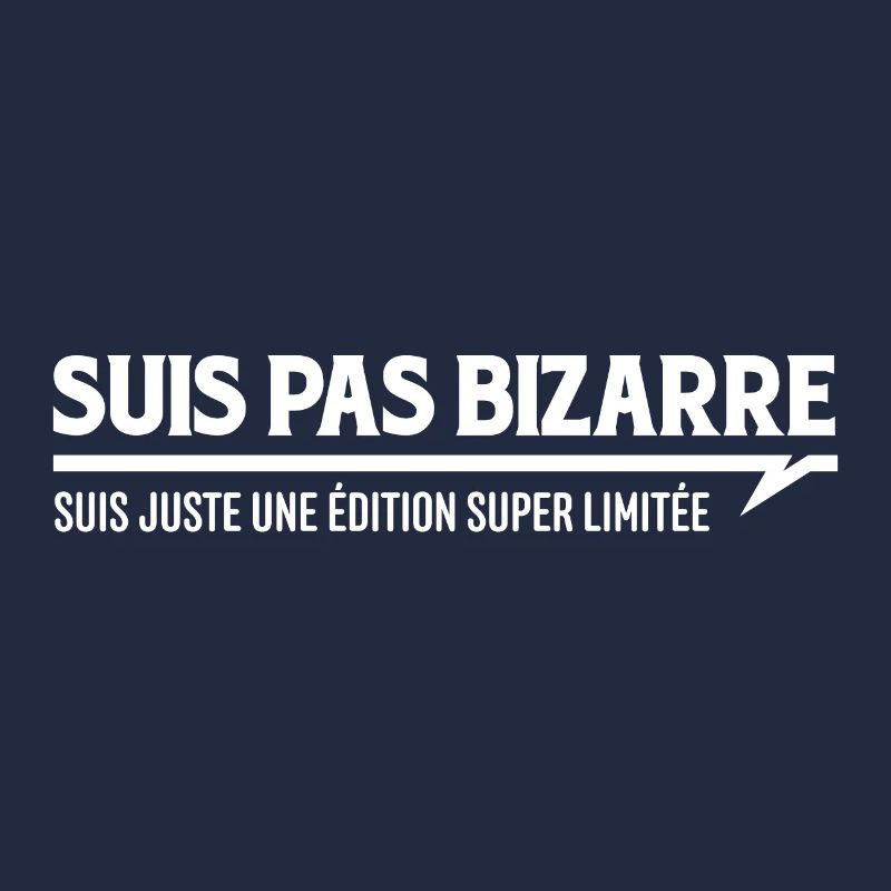 SUIS PAS BIZARRE - Suis une édition super limitée
