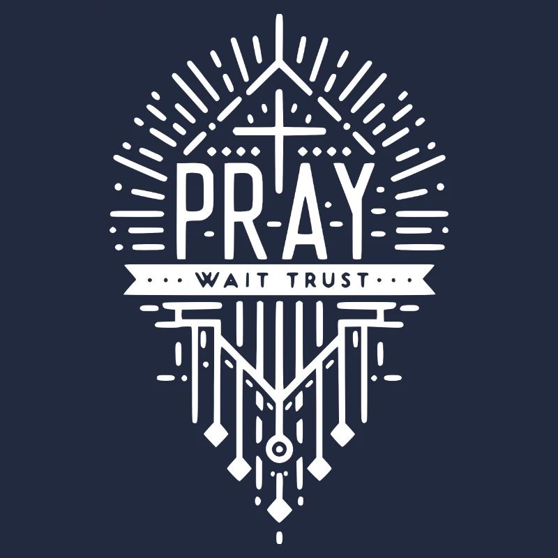 Pray Wait Trust