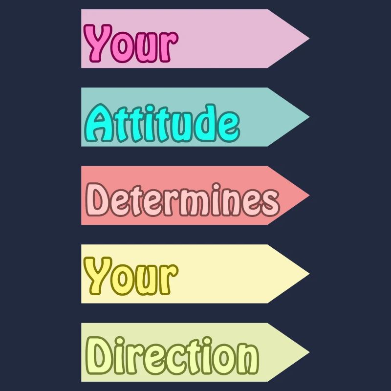 Votre attitude détermine votre direction