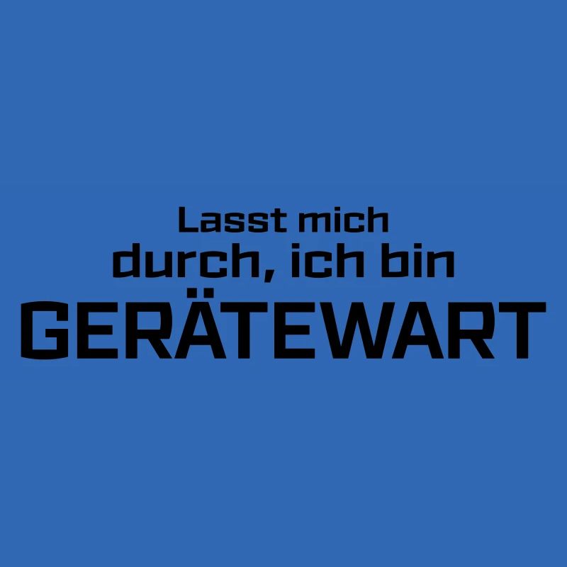 Lasst mich durch, ich bin Gerätewart