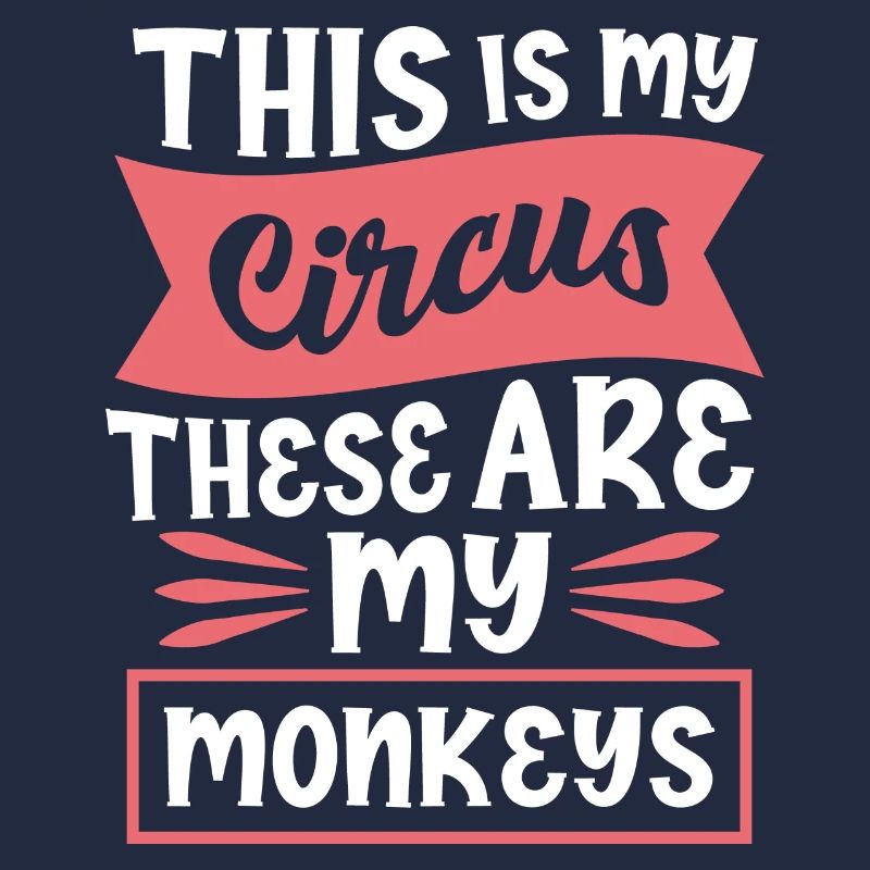 C’est mon cirque, mes singes disent