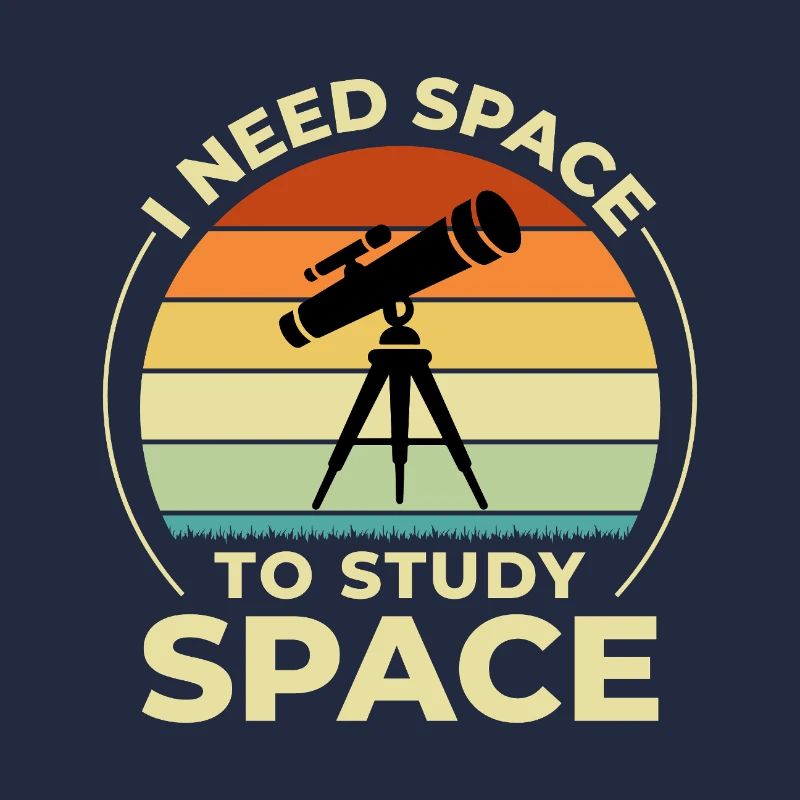 Need Space Telescope Retro Science Humor 