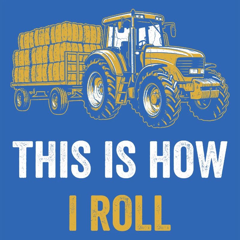 Traktor Spruch So rolle ich