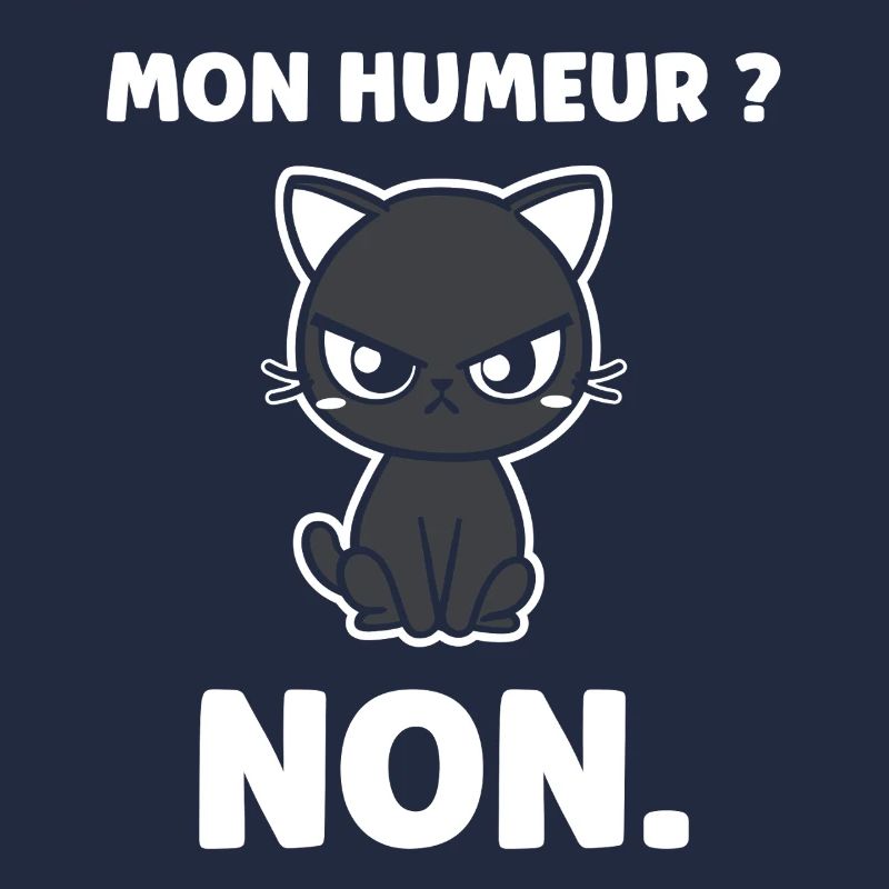 Chat grognon MON HUMEUR