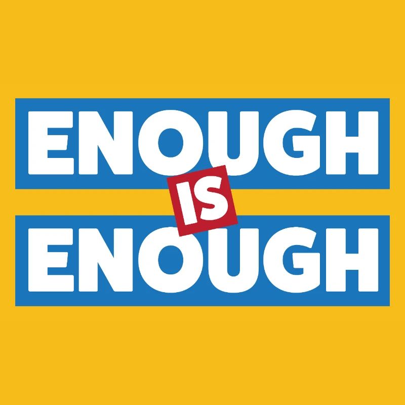 Enough Is Enough Bold Statement