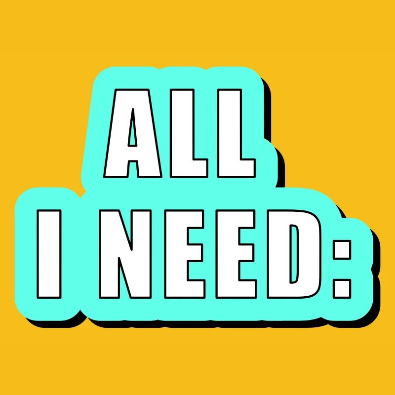 All i need is... vector graphic