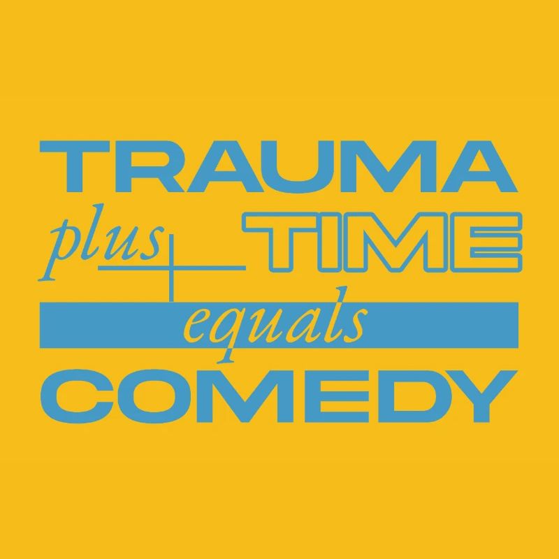 Traumatisme + Temps = Comédie