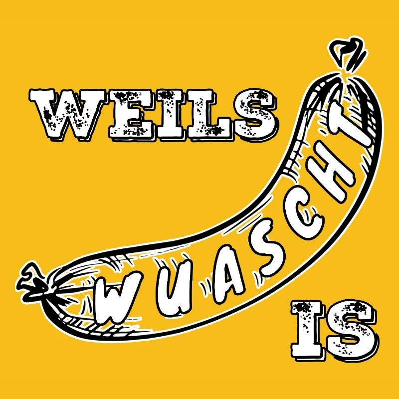 Weils Wuascht est