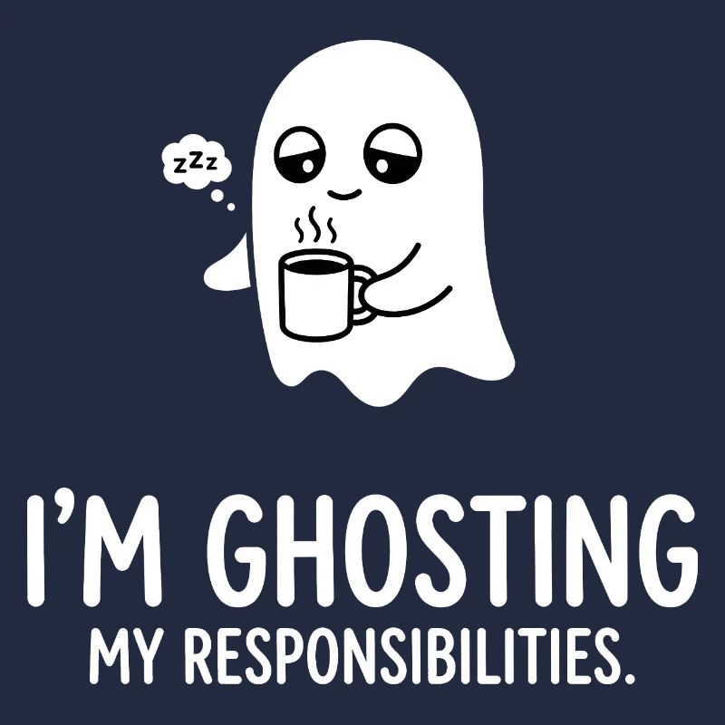 Ghosting My Responsibilities