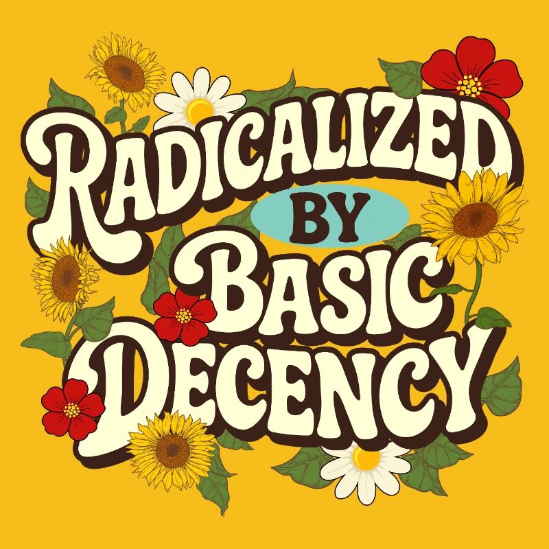 Radicalized Basic Decency Empathy Social Justice