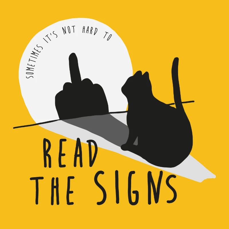 Read the signs. Cat, middle finger, shadow