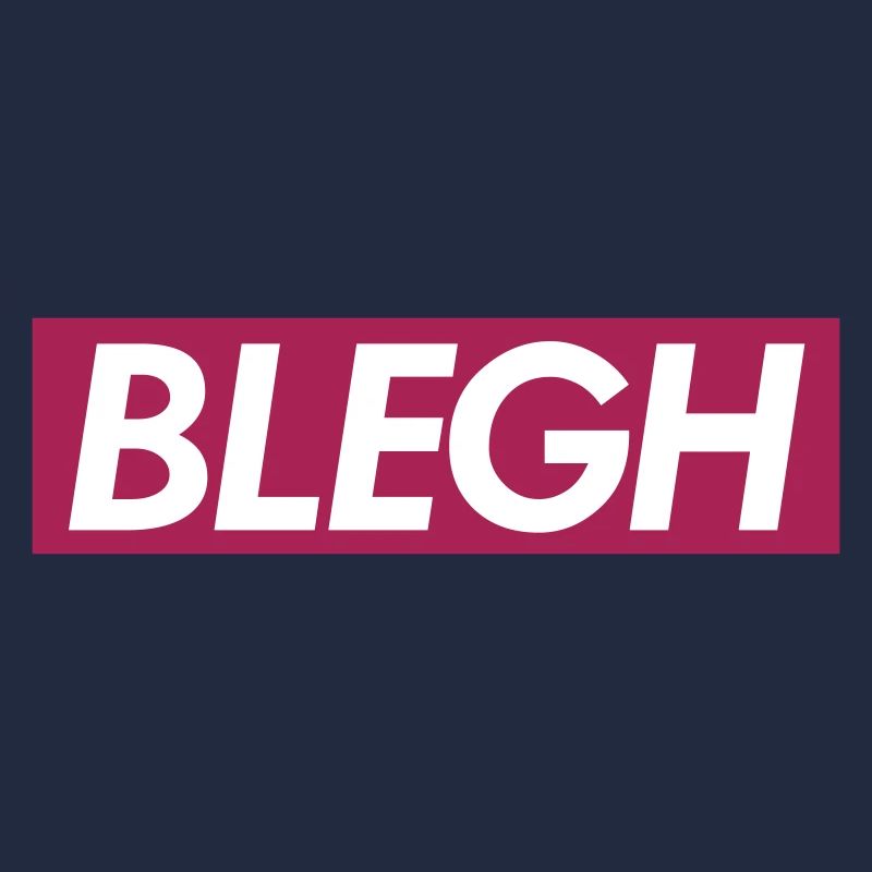 BLEGH