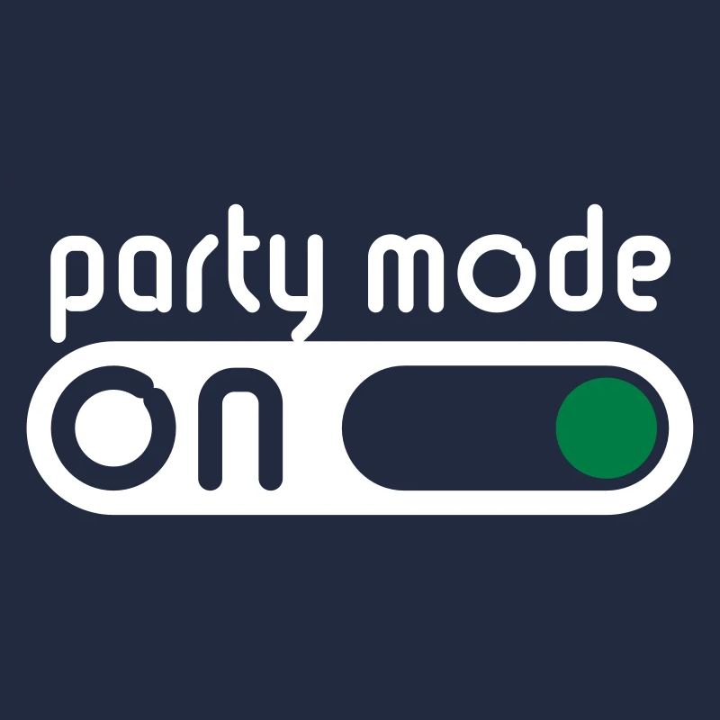 Party Mode On (Feiern / Schalter An)