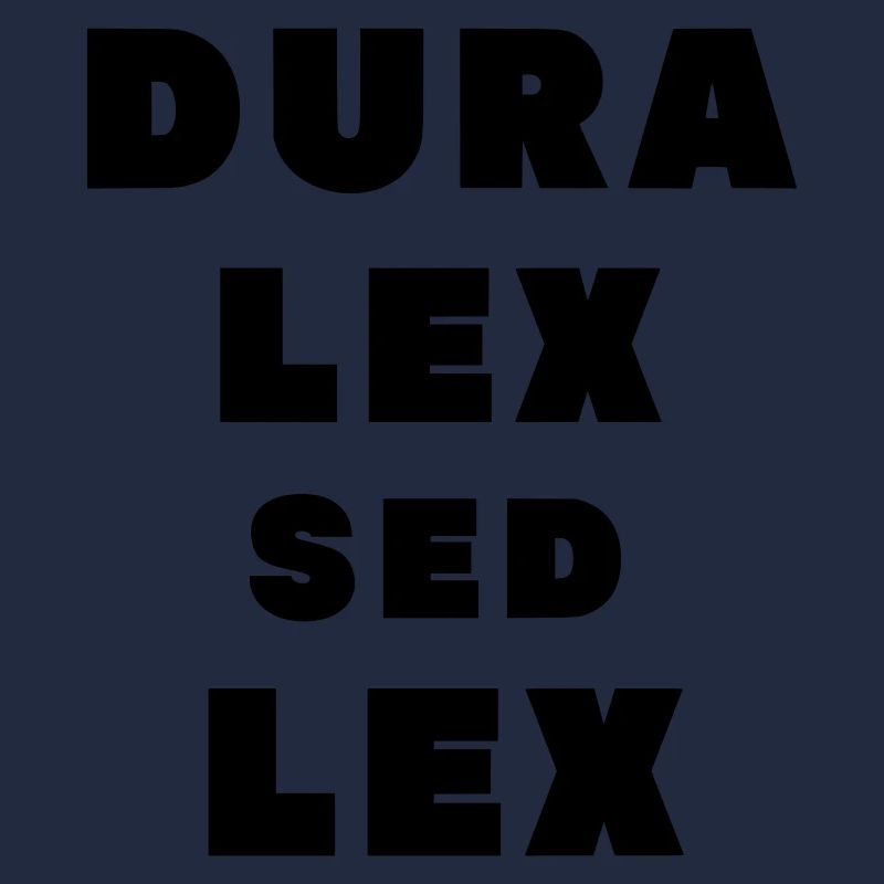 Dura Lex Sed Lex