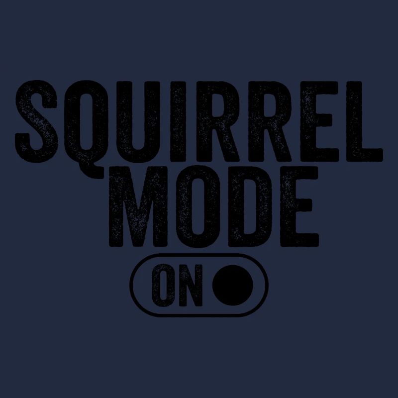 Squirrel mode on