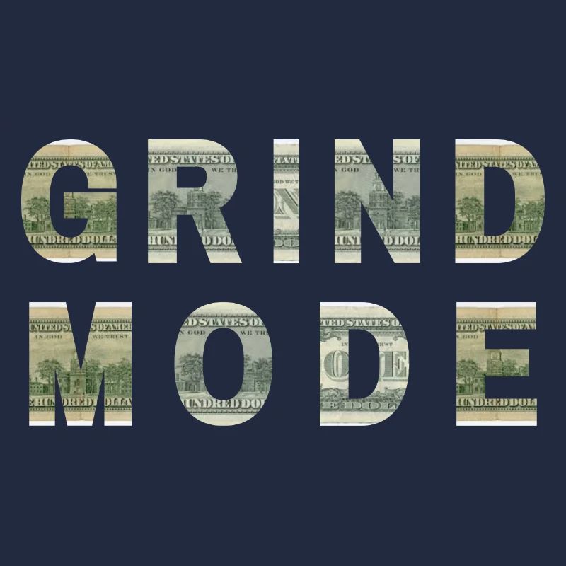 Grind Mode Dollar Bill Texture Motivation