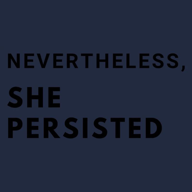 Nevertheless, she persisted