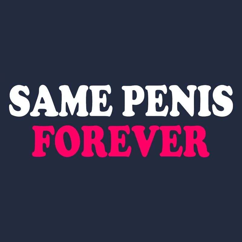 Same penis forever