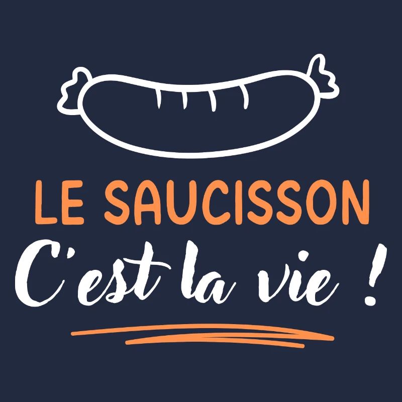 Le saucisson c'est la vie