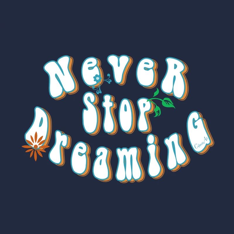 Never stop dreaming