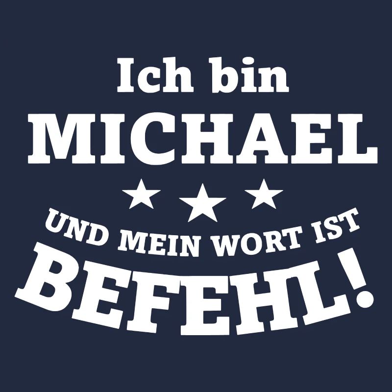 Ich bin Michael und mein Wort ist Befehl