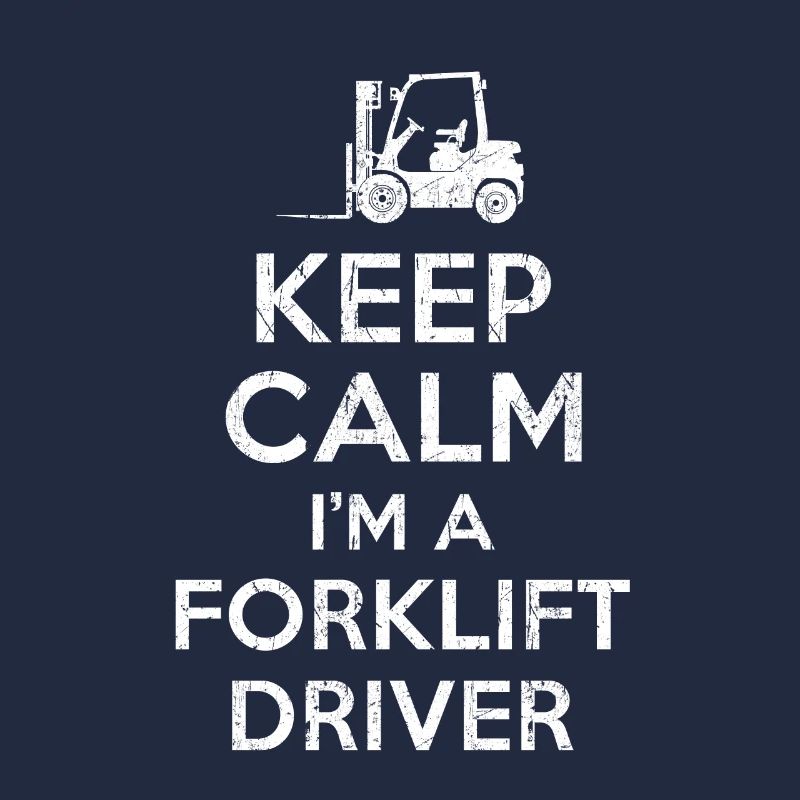 Forklift Driver Keep Calm