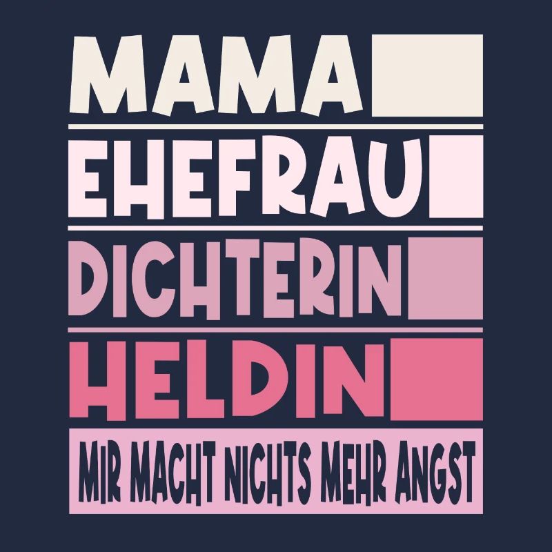 Dichterin Mama Ehefrau Heldin
