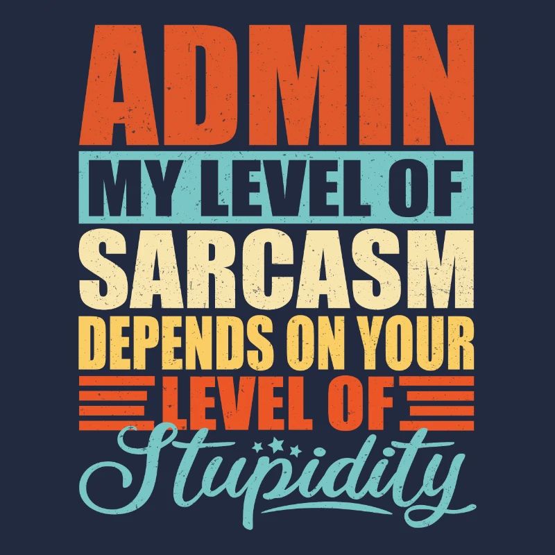 Admin sarcasm Funny Admin